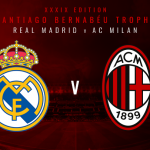 LIVE Trofeo "Bernabeu" | Real Madrid - Milan
