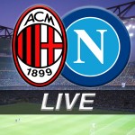 Live Milan-Napoli: risultato e aggiornamenti in tempo reale