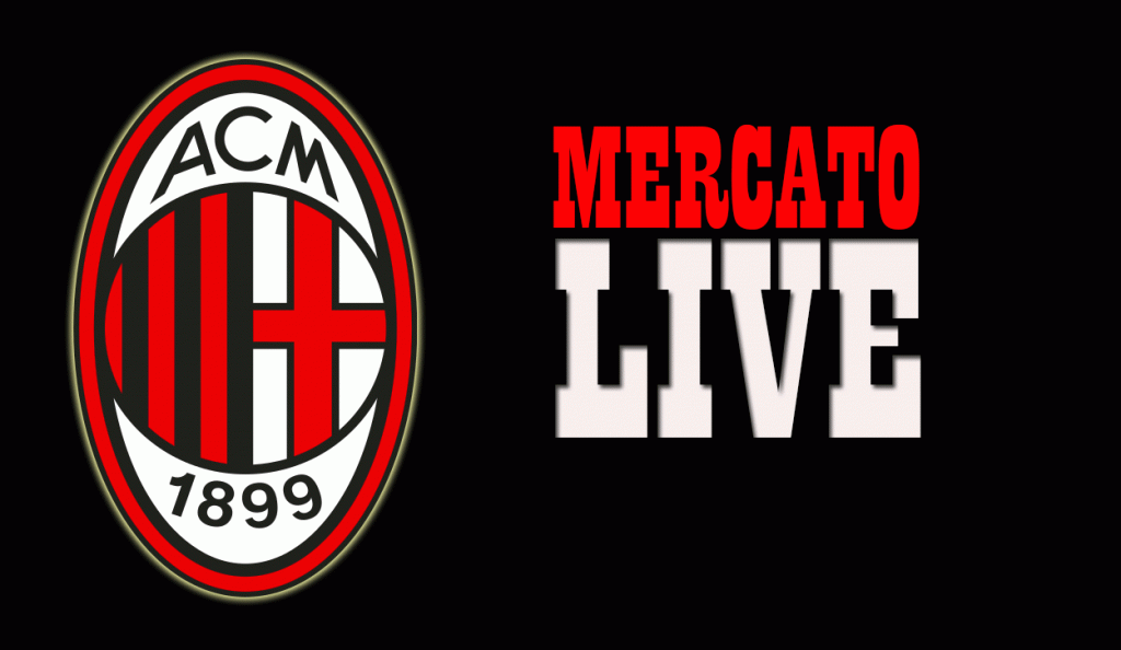 Mercato Milan Live