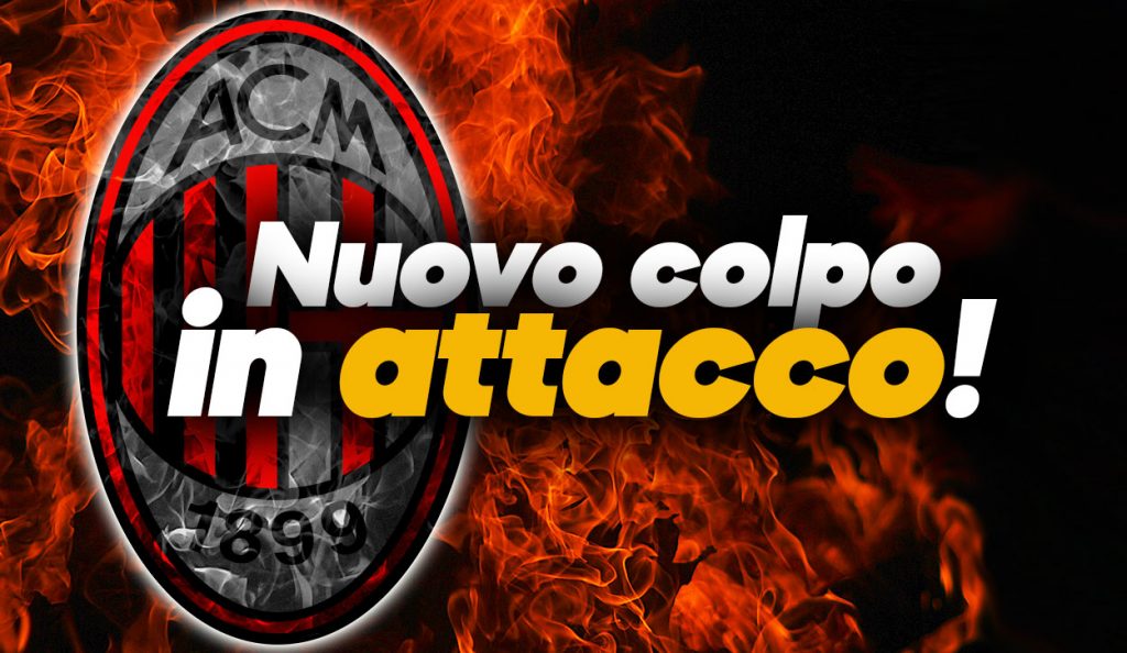 Mercato Milan, nuovo colpo in attacco: arrivano news.