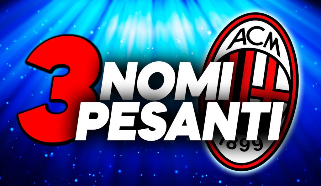 Calciomercato Milan, news su tre nomi grossi nel mirino rossonero.