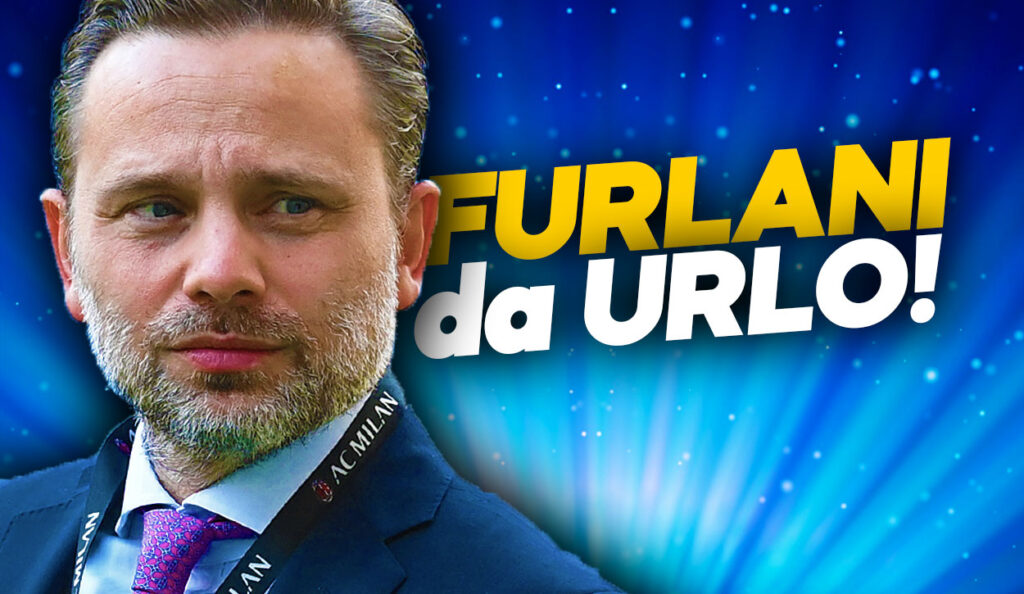 Mercato Milan, Furlani scatenato: idea da urlo.
